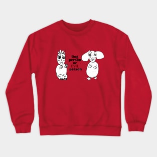 dog person or evil person Crewneck Sweatshirt